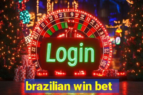 brazilian win bet